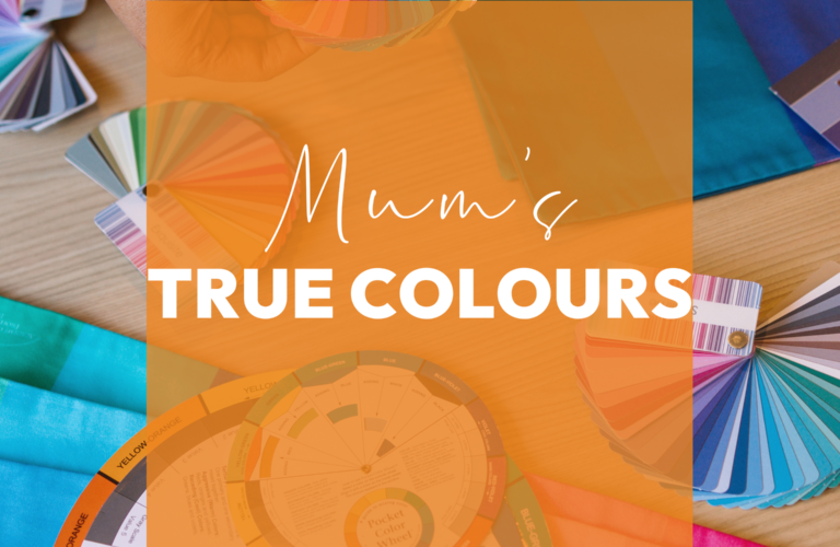 Mum's True Colours